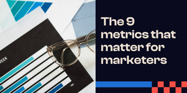 the 9 metrics that matter 