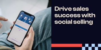 Drive sales success with social selling