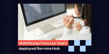 How we started using HubSpot Service Hub 