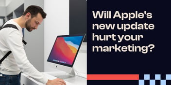 Will Apple's latest update hurt your marketing? 