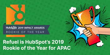 Refuel Creative is HubSpot’s 2019 Rookie of the Year for APAC region!