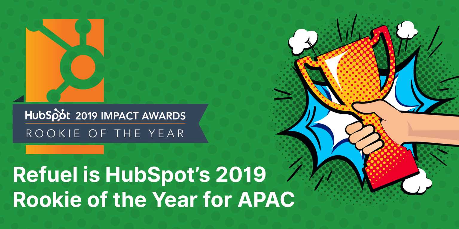 Refuel Creative is HubSpot’s 2019 Rookie of the Year for APAC region!