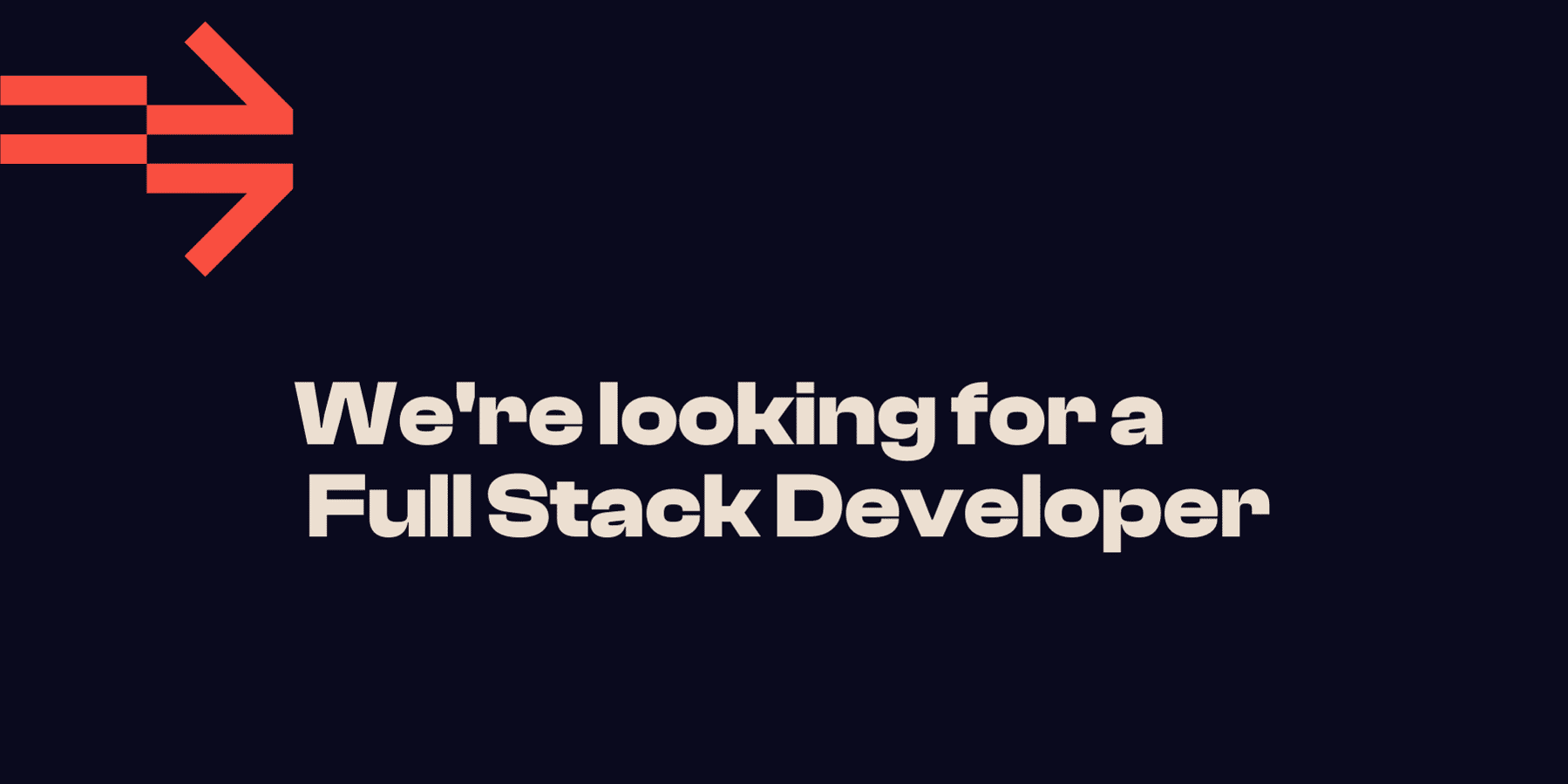 We're looking for a full stack web developer