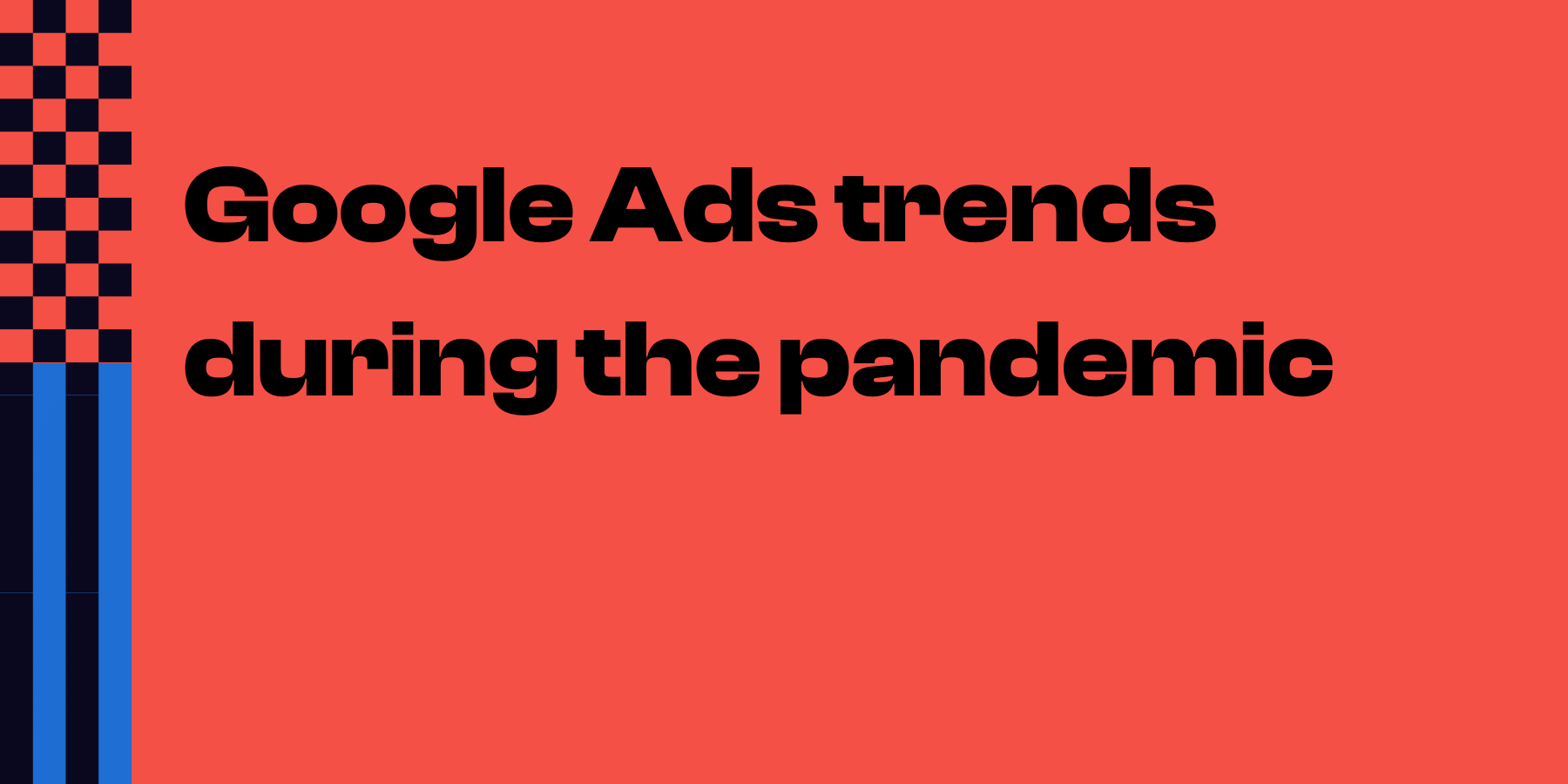 Google Ads trends during the pandemic 