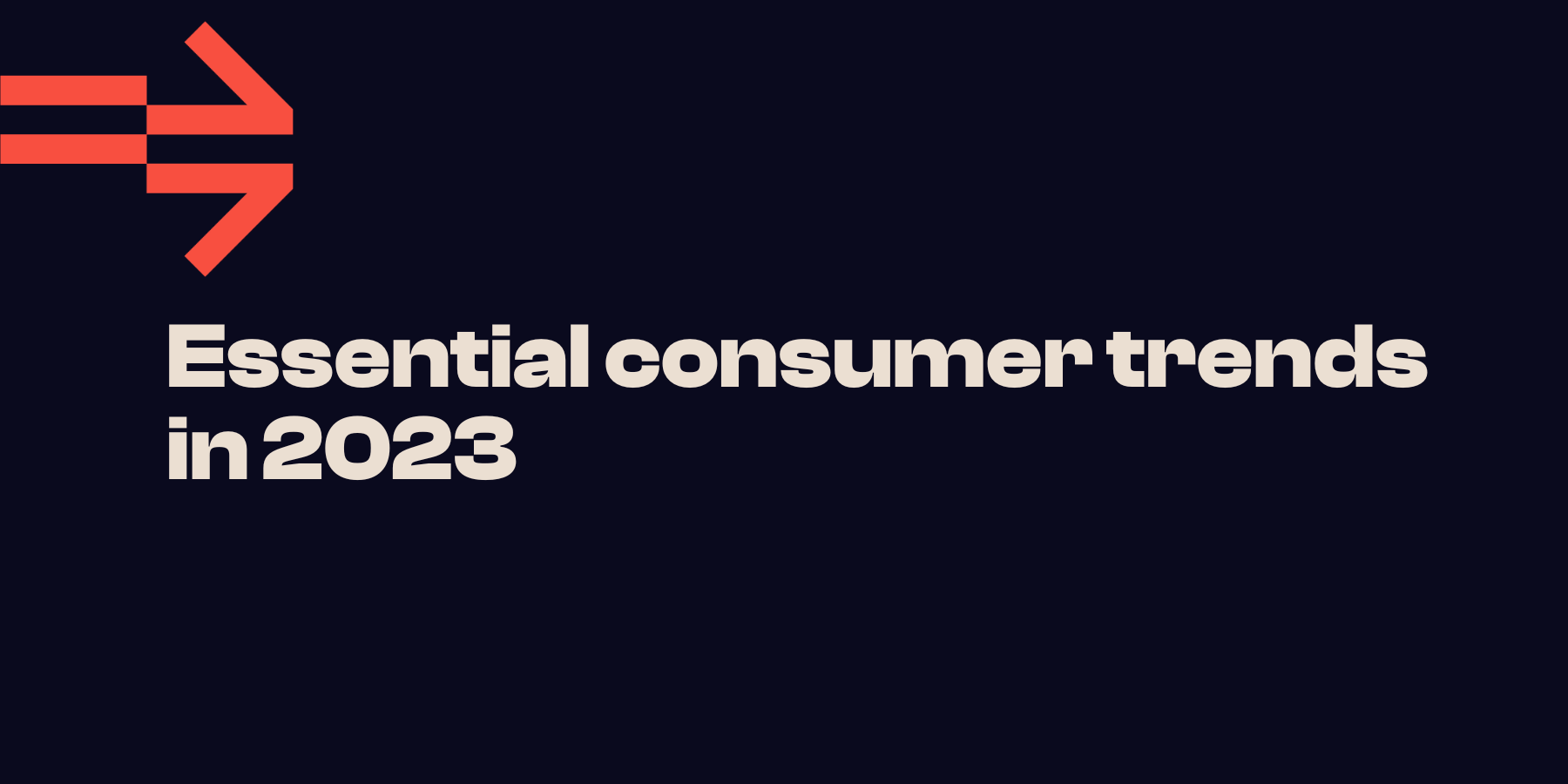 Essential consumer trends in 2023