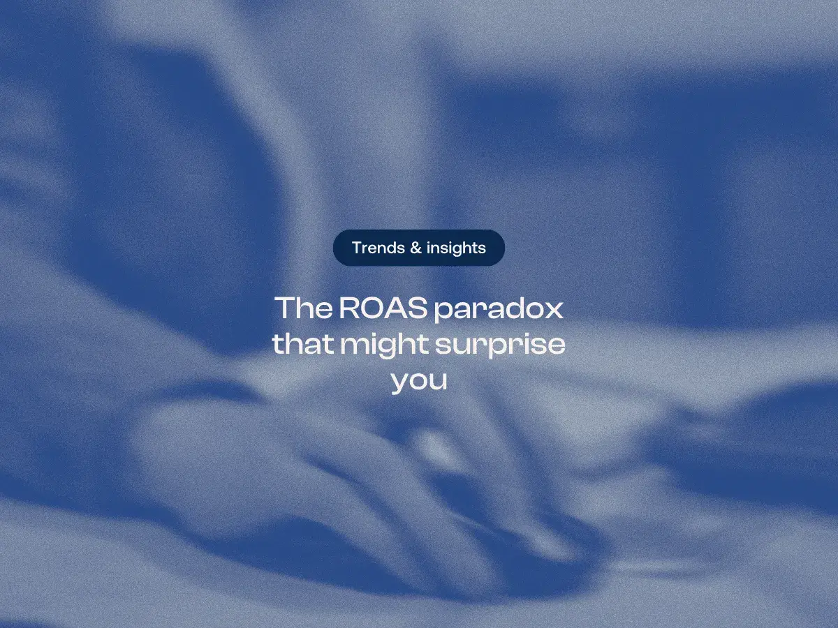 Then ROAS paradox that might surprise you