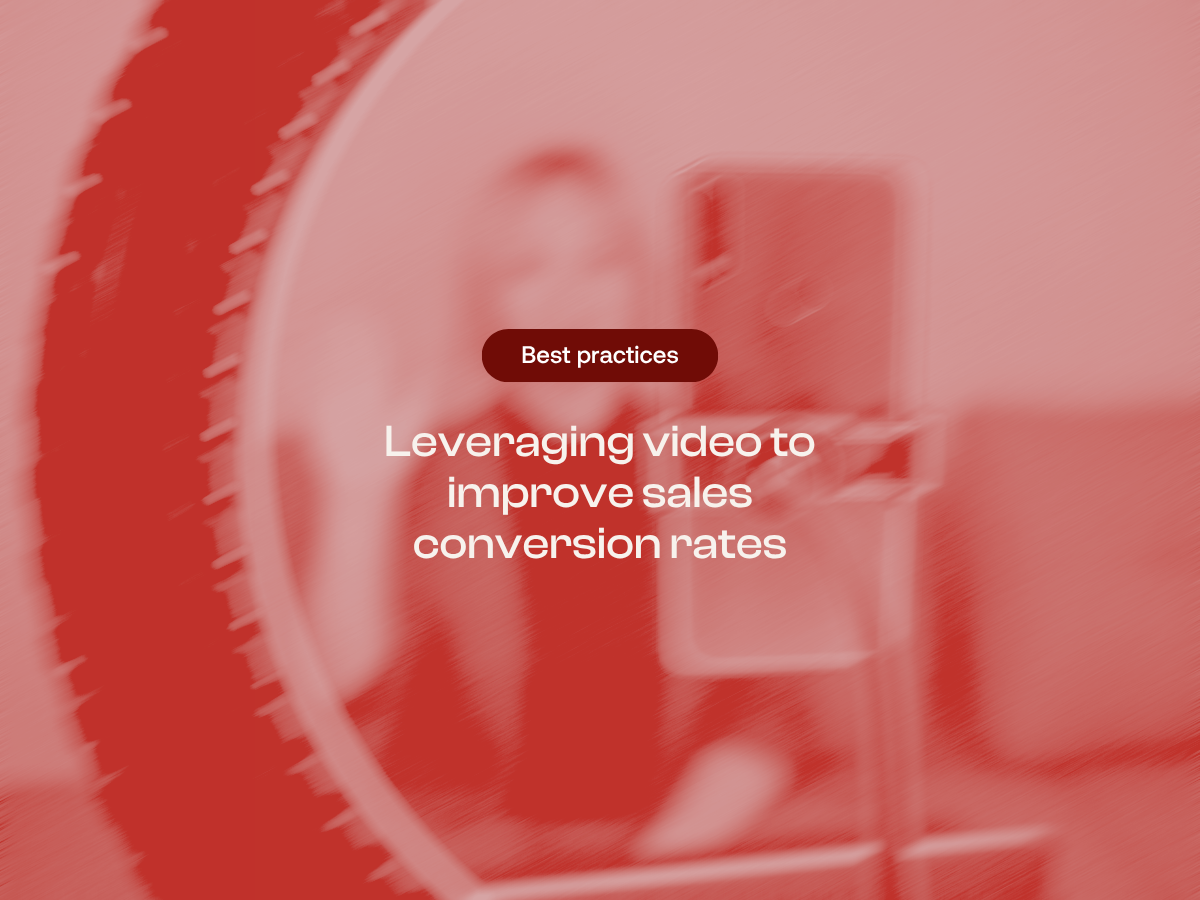 Leveraging video to improve sales