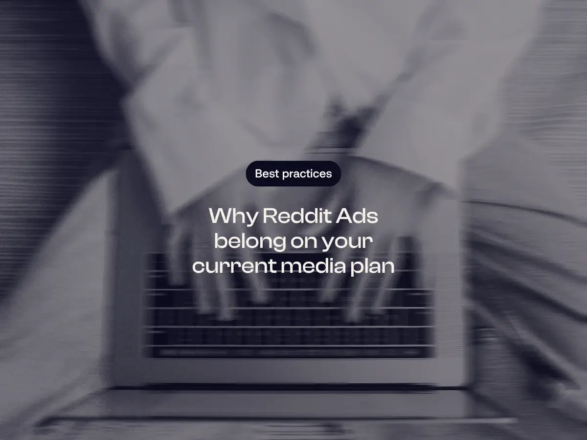 Why Reddit Ads belong on your current media plan