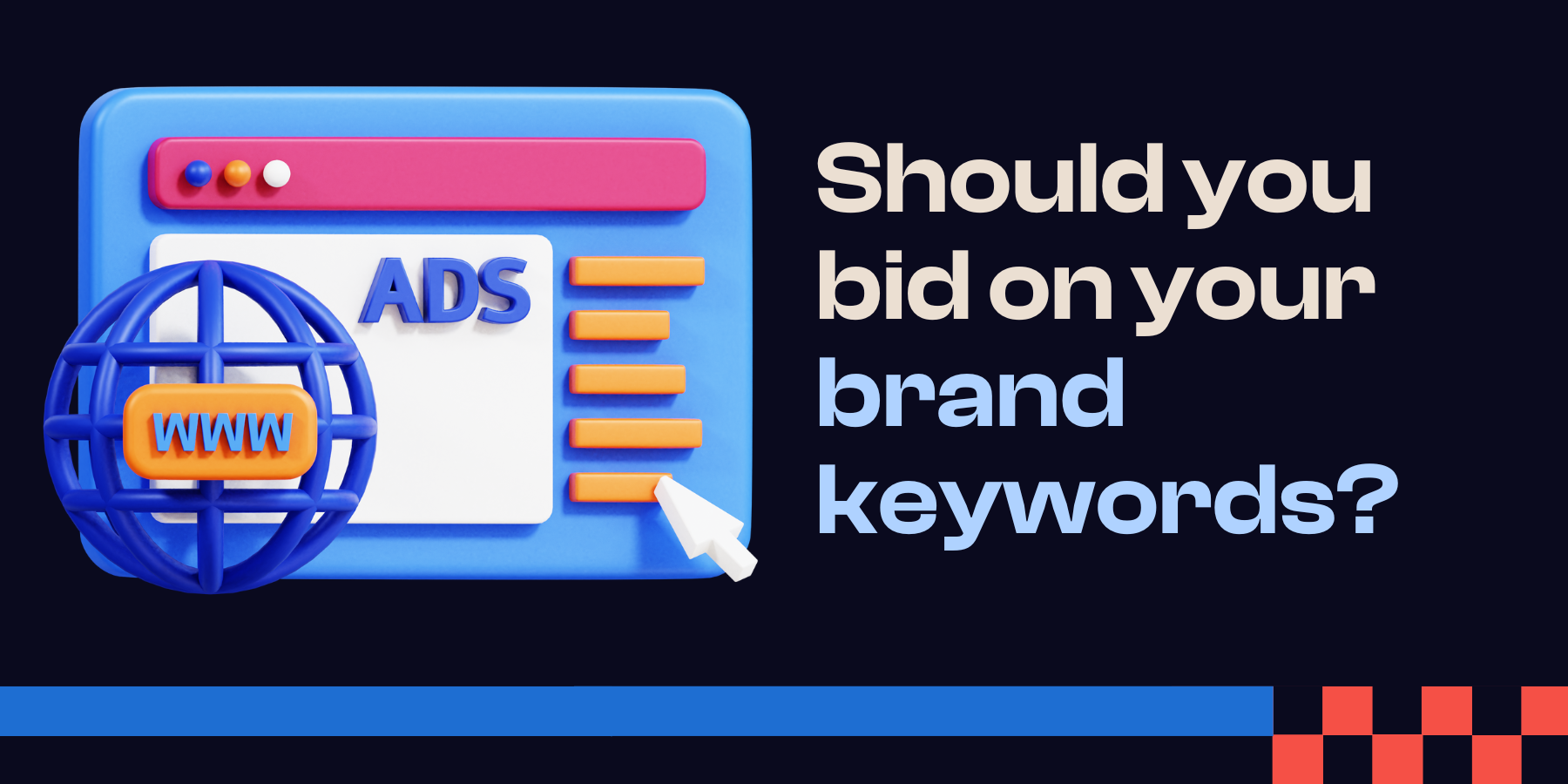 Should you bid on your brand keywords?